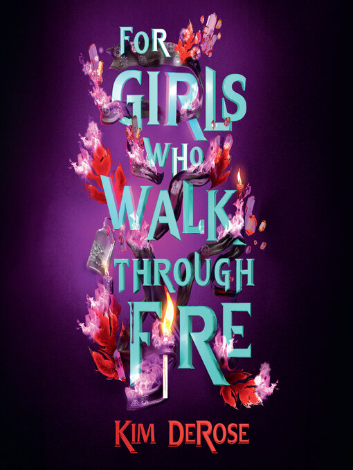 Title details for For Girls Who Walk Through Fire by Kim DeRose - Available